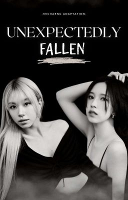 Unexpectedly Fallen || Michaeng (g...