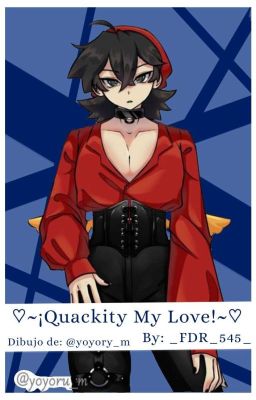 ♡~¡quackity My Love!~♡