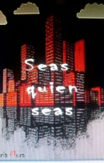Seas Quien Seas (#2 ° Parte De Fantasma)