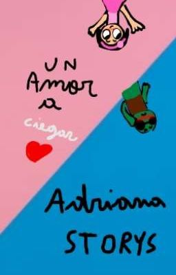 un Amor a Ciegas 💖 - Adriana Story...