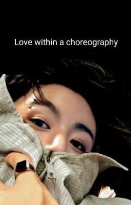 Love Within a Choreography {.jk.tu.}