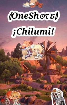 Oneshots Chilumi / Lumichi