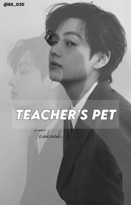 Teacher's Pet ¦taekook¦