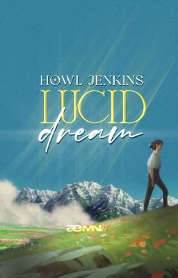 Lucid Dream ─── Howl Jenkins