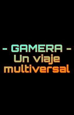 Gamera: un Viaje Multiversal (no Te...