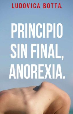 Principio sin Final, Anorexia.