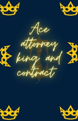 ace Attorney King and Contract