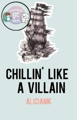 Chillin' Like a Villain || Chansol