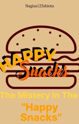 the Mistery in the "happy Snacks"