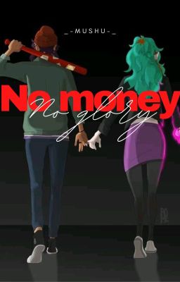 no Money,no Glory