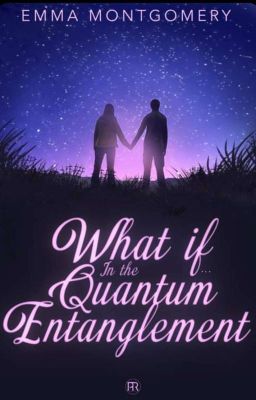 What If... In A Quantun Entanglement? 