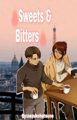 Sweets & Bitters『𝓛𝓮𝓿𝓲𝓗𝓪𝓷』