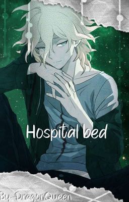 "hospital Bed" || Nagito Komaeda X...