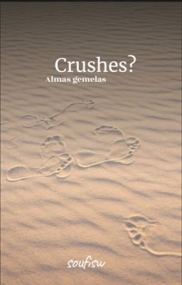 Crushes?