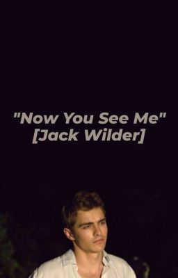 now you see me / Jack Wilder