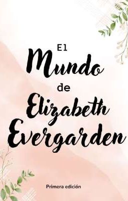 El Mundo De Elizabeth Evergarden