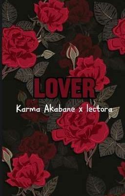 ~lover~ {karma Akabane x Lectora}