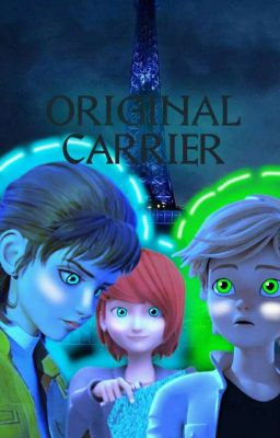Original Carrier || Miraculous
