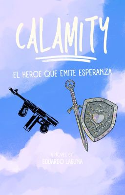 Calamity, el Héroe que Emite Espera...
