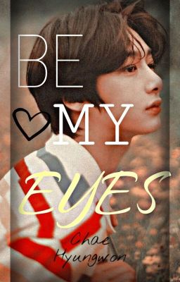 be my Eyes⎹ Chae Hyungwon