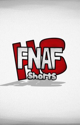 Shorts-stories Fnafhs
