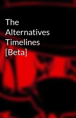 the Alternatives Timelines [beta]