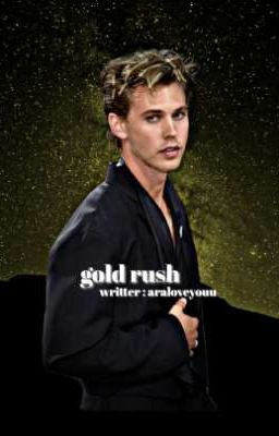 Gold Rush || Austin Butler