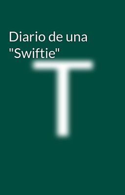 Diario de una "swiftie"