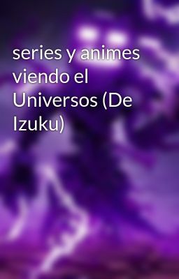 Series y Animes Viendo el Universos...