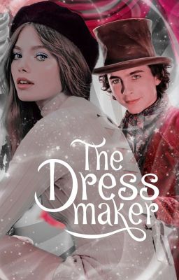 the Dressmaker ↯ Willy Wonka