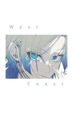 『 West Coast! 』⎯ Kaisagi.