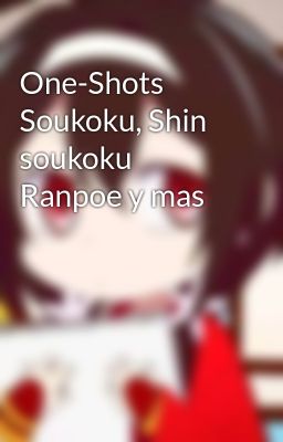 One-shots Soukoku, Shin Soukoku Ran...
