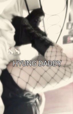 Hyung Daddy 🐇