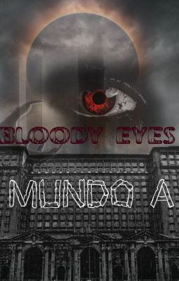 Bloody Eyes Mundo A