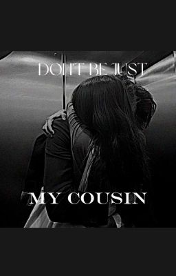 Dont be my Cousin