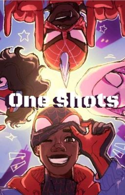 °♡one Shot♡° Spiderman: Across The...