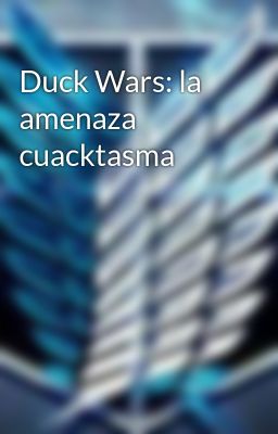 Duck Wars: La Amenaza Cuacktasma