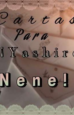 Cartas Para ¿¡yashiro Nene!?