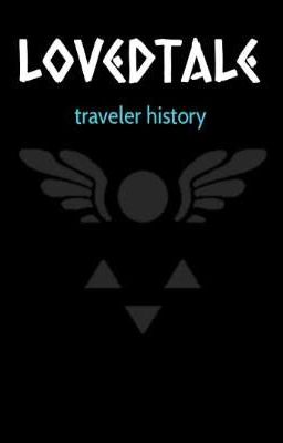 Lovedtale: Traveler History