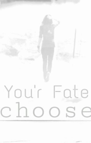 What Fate Do You Choose-under Editting