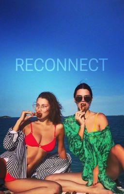 Reconnect - Kendall Jenner & Bella...