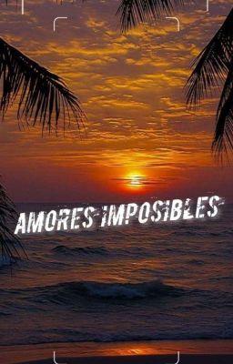 Amores Imposibles 1