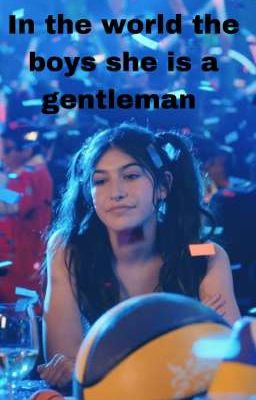 In The World The Boys She Is A Gentleman