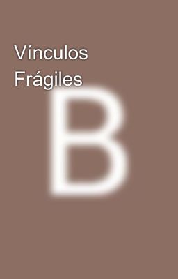 Vínculos Frágiles