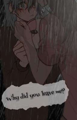 why did you Leave me?