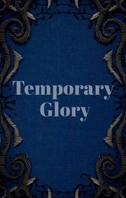 Temporary Glory