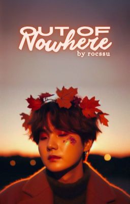 out of Nowhere | Yoonmin