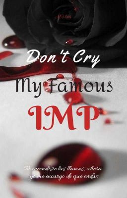 Don't cry my Famous imp