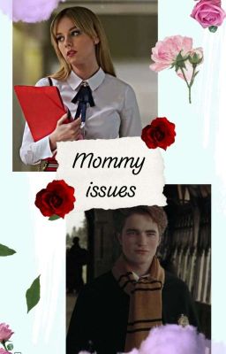 Mommy Issues/ Cedric Diggory