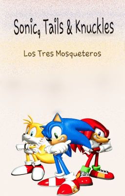 Sonic, Tails & Knuckles: los Tres M...